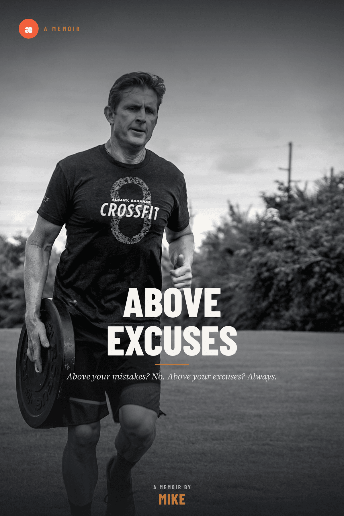 Above Excuses — a memoir by Mike, book cover